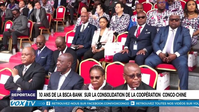 10-ans-de-la-bsca-bank-sur-la-consolidation-de-la-cooperation-congo-chine-–-vox-congo