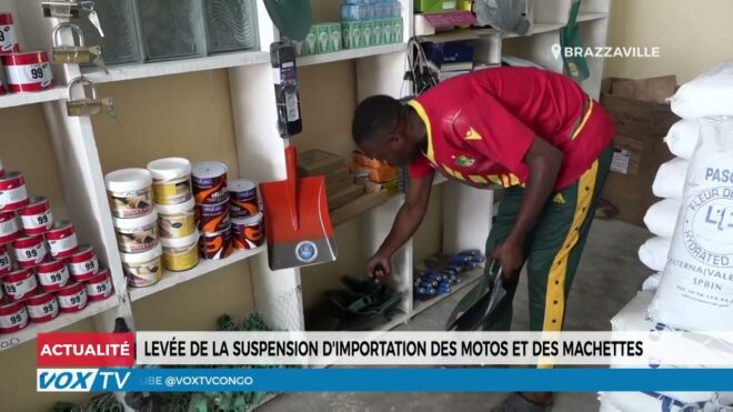 levee-de-la-suspension-d’importation-des-motos-et-des-machettes-–-vox-congo