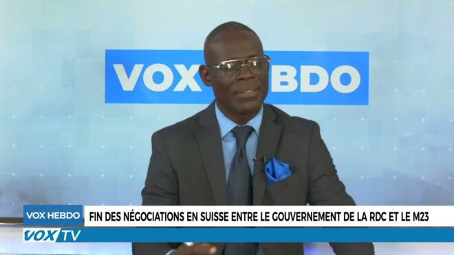 fin-des-negociations-en-suisse-rdc–m23-/-lancement-de-brazza-airlines-–-vox-congo