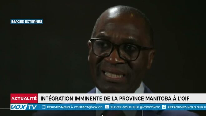 integration-imminente-de-la-province-manitoba-a-l’oif-–-vox-congo