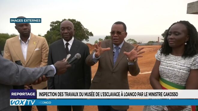 inspection-des-travaux-du-musee-de-l’esclavage-a-loango-par-le-ministre-gakosso-–-vox-congo