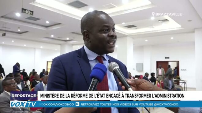 ministere-de-la-reforme-de-l’etat-engage-a-transformer-l’administration-–-vox-congo
