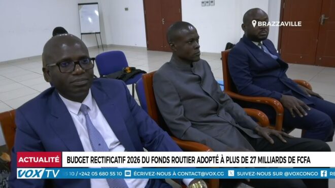 budget-rectificatif-2026-du-fonds-routier-adopte-a-plus-de-27-milliards-de-fcfa-–-vox-congo