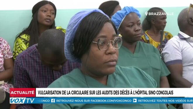 vulgarisation-de-la-circulaire-sur-les-audits-des-deces-a-l’hopital-sino-congolais-–-vox-congo